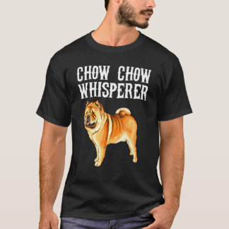Chow Chow Whisperer Dog T-Shirt