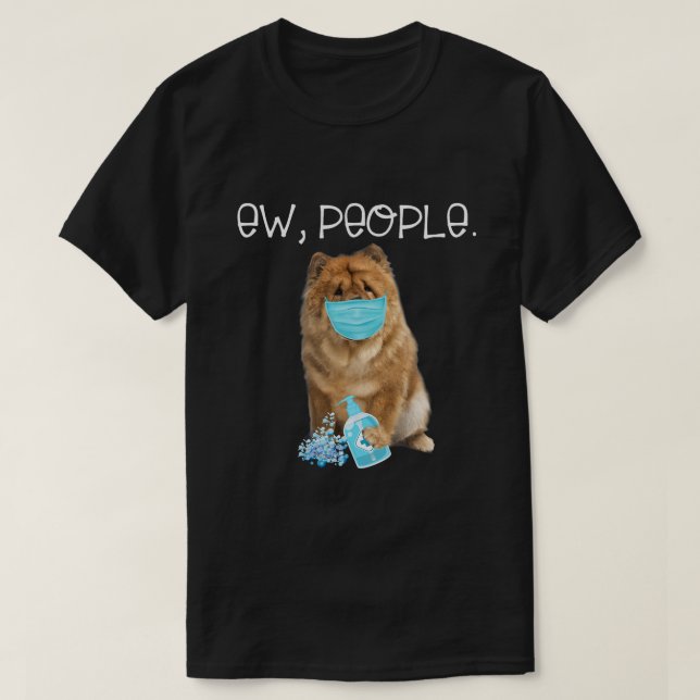 Chow Ew Menschen, die eine Gesichtsmaske tragen T-Shirt (Design vorne)