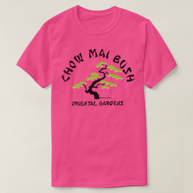 CHOW MAI BUSH T-Shirt (Design vorne)