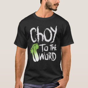 Choy für die Welt Pak Choi T-Shirt