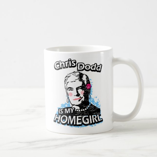 Chris Dodd ist mein Homegirl Kaffeetasse (Rechts)