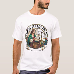 Christ bittet für mich Jesus Gerichtssaal Anwalt C T-Shirt