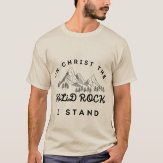 Christ der feste Fels, auf dem ich stehe  T-Shirt