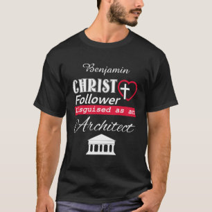 Christ Follower als Architekt Christlich getarnt T-Shirt