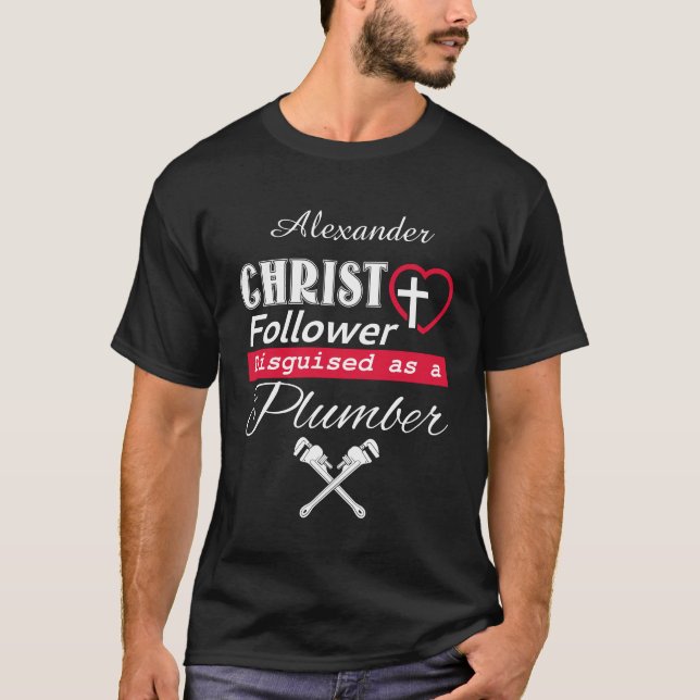 Christ Follower als Christlicher Klempner getarnt T-Shirt (Vorderseite)