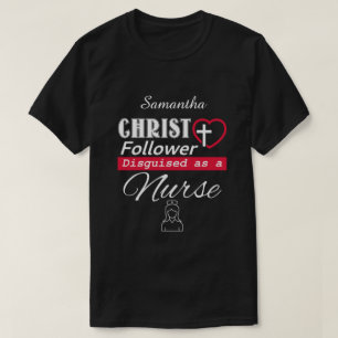 Christ Follower, getarnt als Krankenschwester Chri T-Shirt