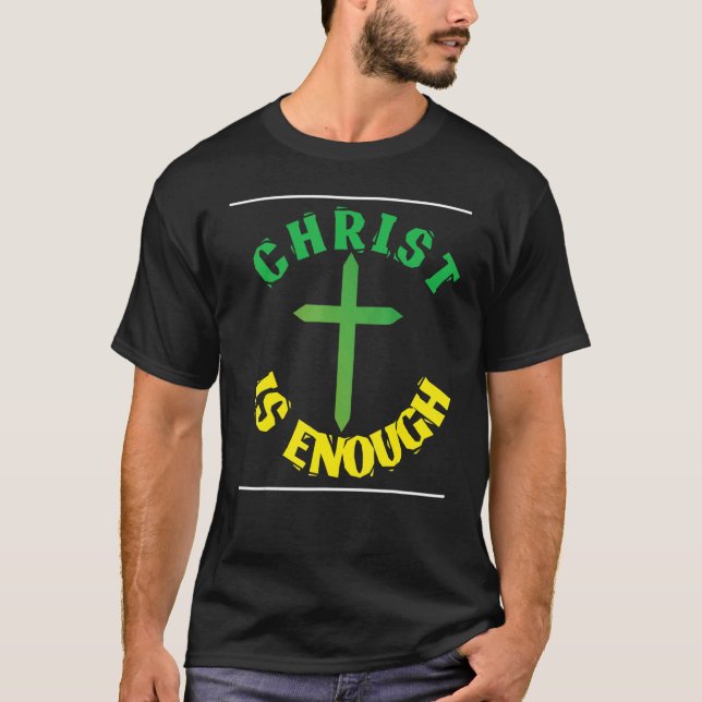 Christ Is Enough Cross Jesus God Pastor Christ Chr T-Shirt (Vorderseite)