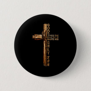 Christ Kreuz Christlich Johannes 3 16 Gott Hat Die Button