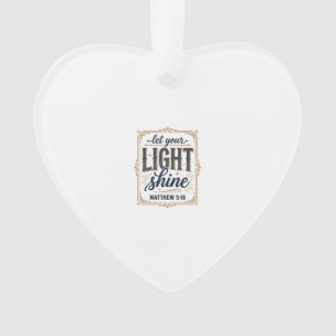 Christ, lass dein Licht scheinen Matthäus 5_16 Des Ornament