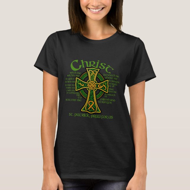 Christ With Me Celtic Cross St. Patrick Breastplat T-Shirt (Vorderseite)