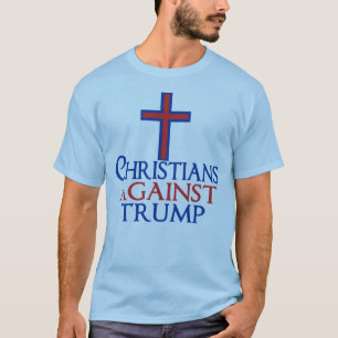 Christen gegen Trumpf T-Shirt