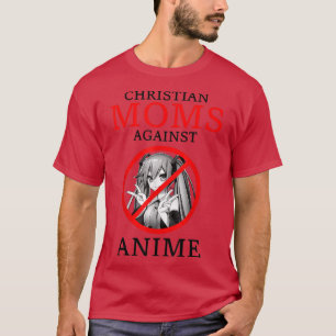 Christen Mamas gegen Anime T-Shirt