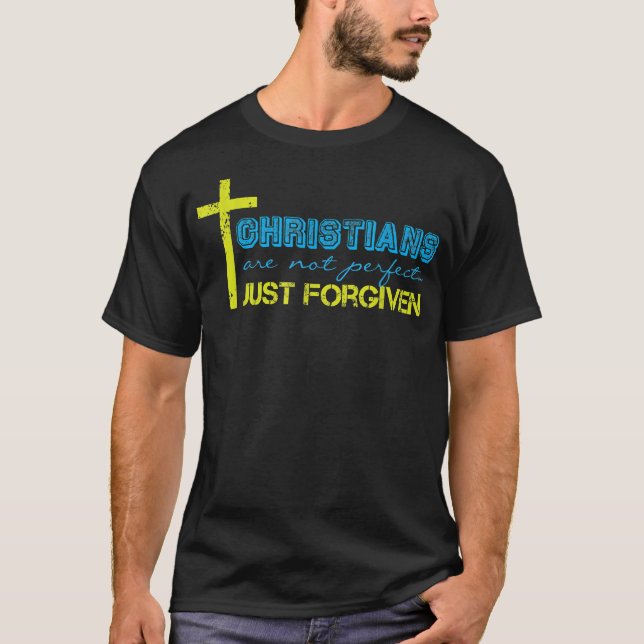Christen sind nicht perfekt, nur vergeben  T-Shirt (Vorderseite)