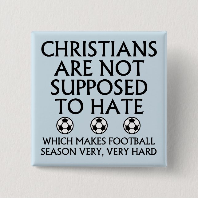 Christen sollen Fußball nicht hassen Button (Vorderseite)