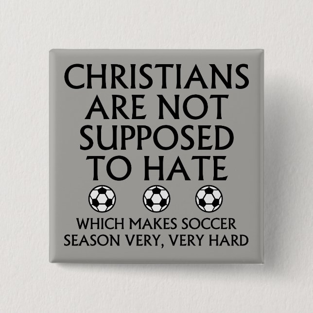 Christen sollen Fußball nicht hassen Button (Vorderseite)
