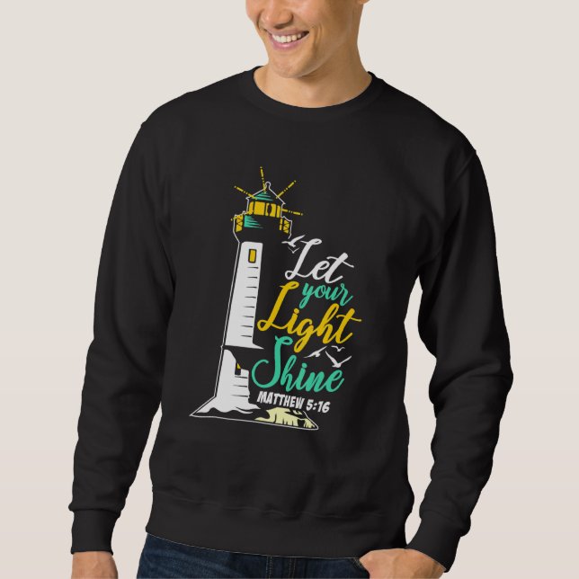 Christentum Jesus Gott Leuchtturm - Lass dein Lich Sweatshirt (Vorderseite)