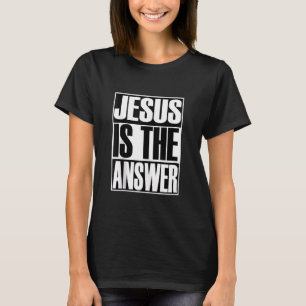 Christerest Jesus Ist Die Antwort Christlicher Gla T-Shirt