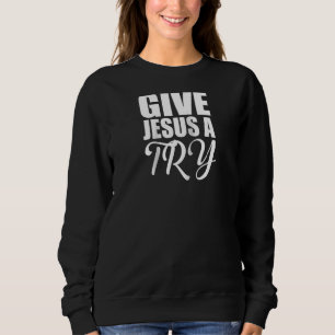 Christest gibt Jesus eine Christliche Rettung E Sweatshirt