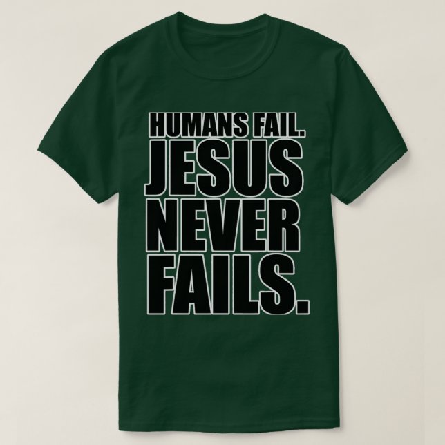 Christest Jesus Versage nie T-Shirt (Design vorne)