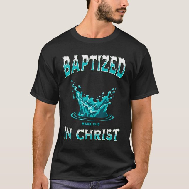 Christian Baptism- Baptized In Christ Bible Verse  T-Shirt (Vorderseite)