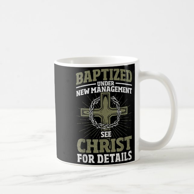 Christian Baptized Under New Management See Christ Kaffeetasse (Rechts)