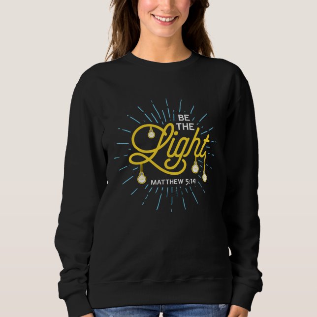 Christian  Be The Light Sweatshirt (Vorderseite)