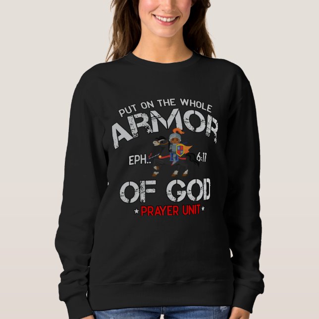 Christian Bible Quote Armor of God Ephesians 611 E Sweatshirt (Vorderseite)