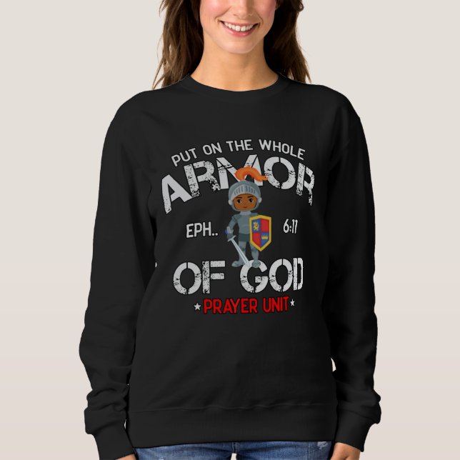 Christian Bible Quote Armor of God Ephesians 611 E Sweatshirt (Vorderseite)
