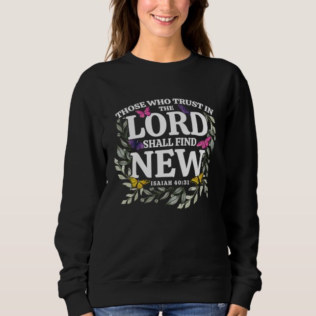 Christian Bible Verse Isaiah 4031 Flower Butterfly Sweatshirt (Vorderseite)