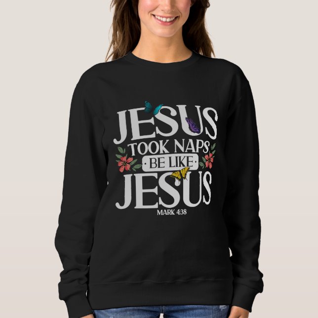 Christian Bible Verse Mark 438 Flower Butterfly Sweatshirt (Vorderseite)