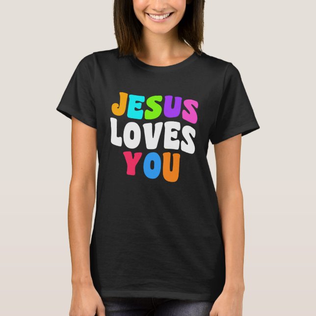Christian  bible verse scriptures Jesus Loves You T-Shirt (Vorderseite)