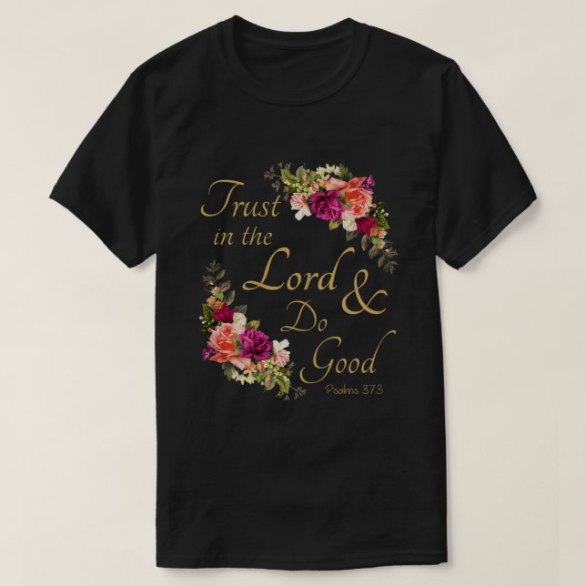 Christian Bible Verse Trust in the Lord Do Good T-Shirt (Design vorne)
