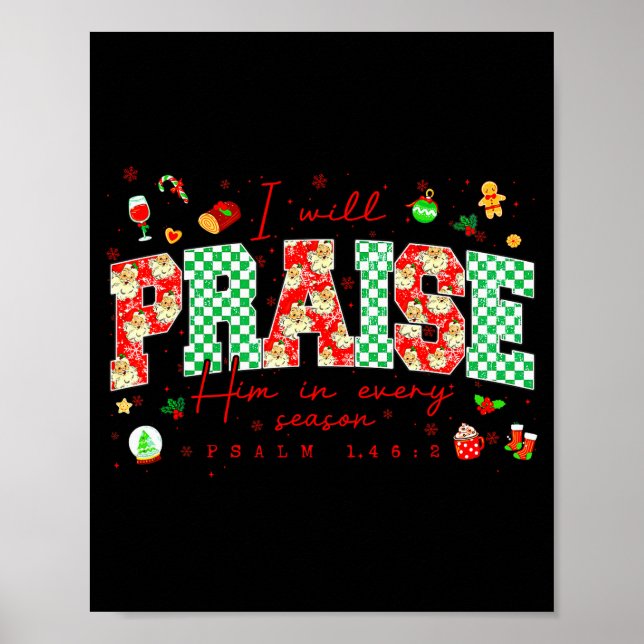 Christian Christmas I Will Praise Him In Every Sea Poster (Vorne)