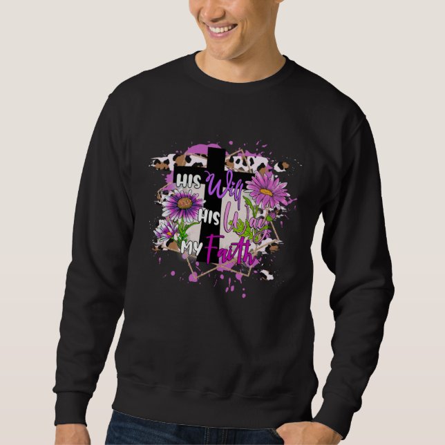 Christian Cross His Will His Way My Faith Leopard  Sweatshirt (Vorderseite)