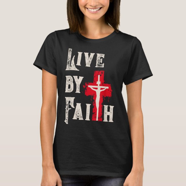 Christian Cross Scripture Live By Faith  T-Shirt (Vorderseite)