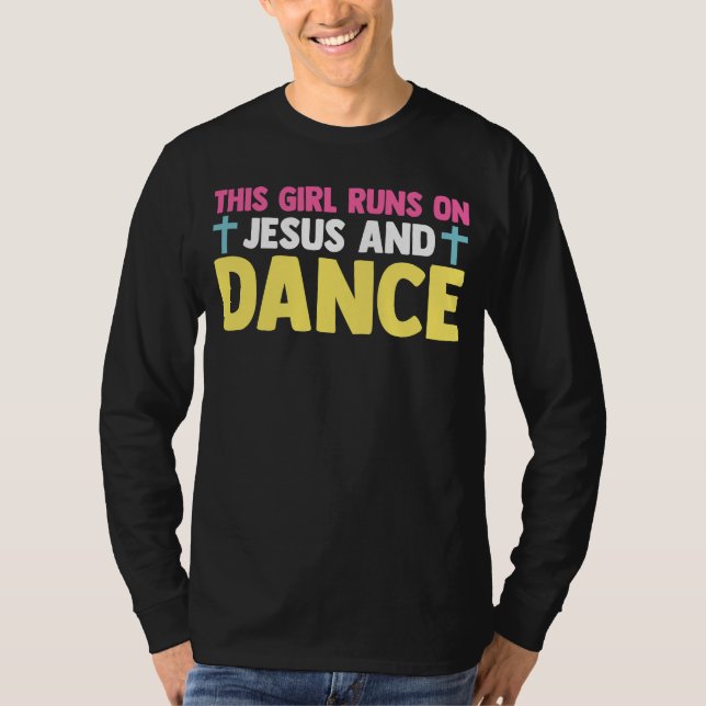 Christian Dancer Dancing This Girl Runs On Jesus A T-Shirt (Vorderseite)