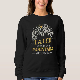 Christian Faith Can Move Mountains Jesus Christ Sa Sweatshirt