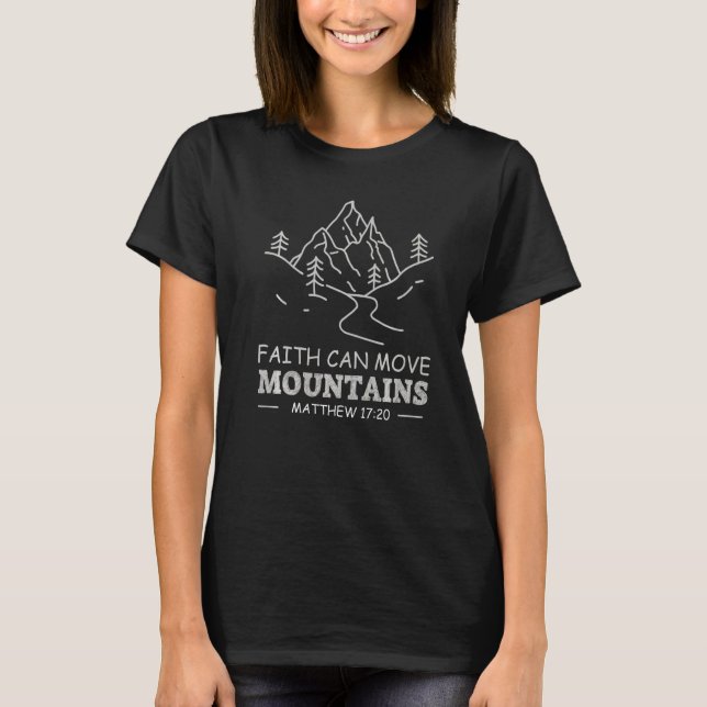 Christian Faith Can Move Mountains Jesus Christ Sa T-Shirt (Vorderseite)
