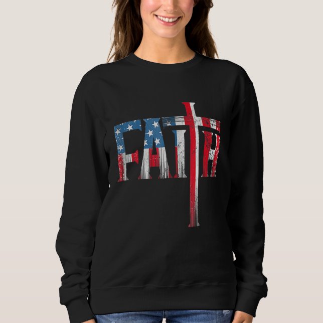 Christian Faith & Cross  USA Flag American 4th Of Sweatshirt (Vorderseite)