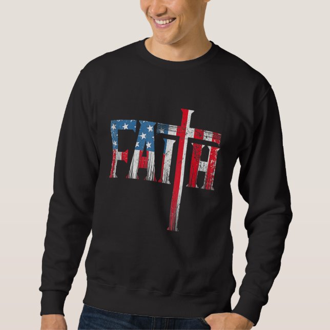Christian Faith & Cross  USA Flag American 4th Of Sweatshirt (Vorderseite)