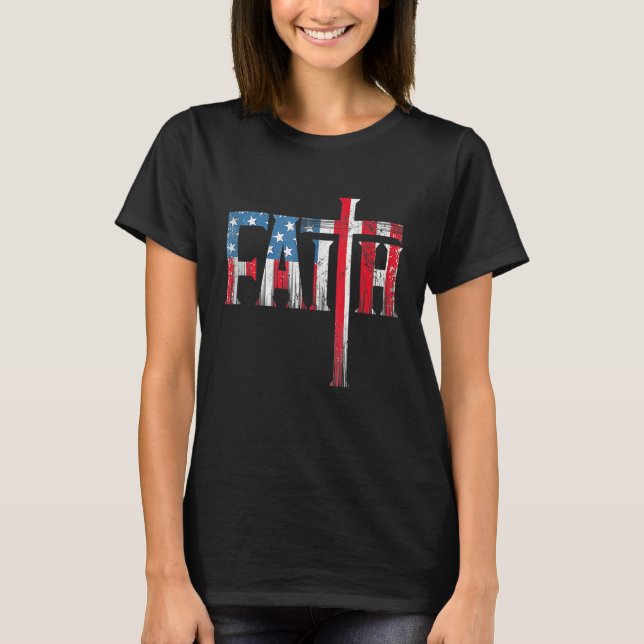 Christian Faith & Cross  USA Flag American 4th Of T-Shirt (Vorderseite)