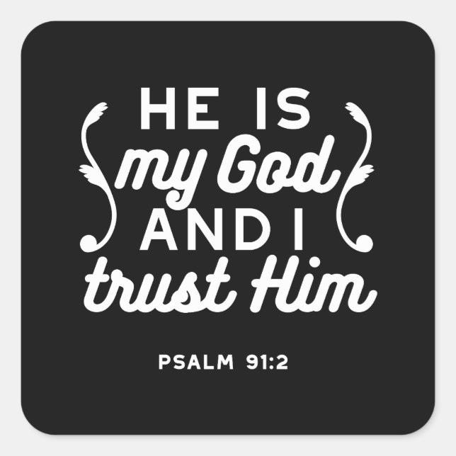 Christian Faith Quote – Trust in God Psalm 91:2 Quadratischer Aufkleber (Vorderseite)