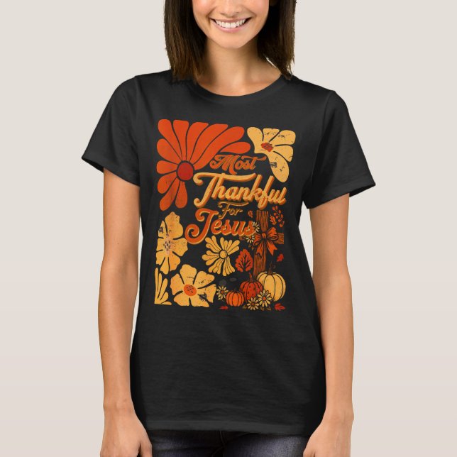 Christian Fall Thanksgiving Autumn Most Thankful F T-Shirt (Vorderseite)