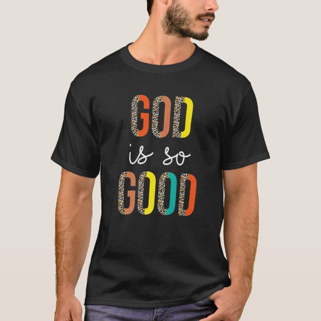 Christian God Is So Good   T-Shirt (Vorderseite)