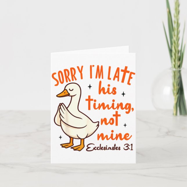 Christian Goose Bible Verse I'm Late His Timing No Karte (Vorderseite)