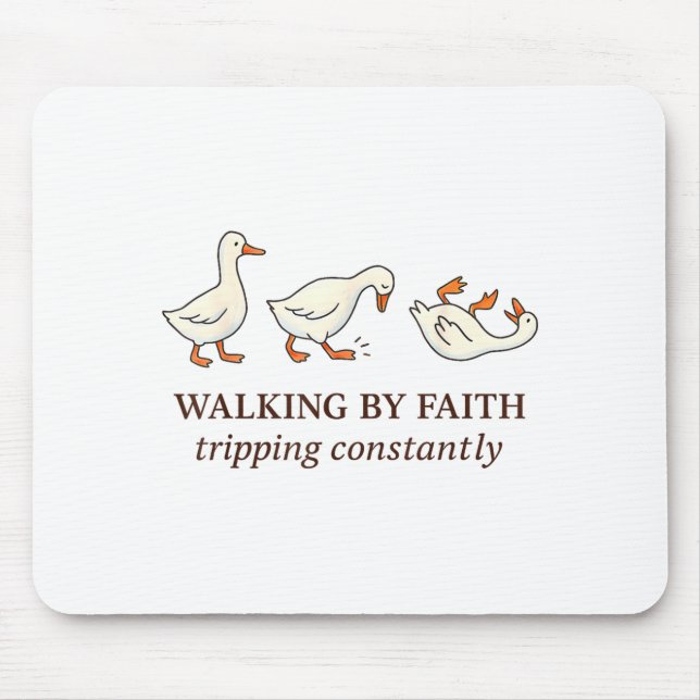 Christian Goose Walking By Faith Tripng Constantly Mousepad (Vorne)