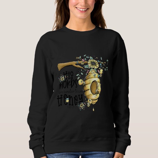 Christian His Words Are Sweeter than Honey Daisey  Sweatshirt (Vorderseite)