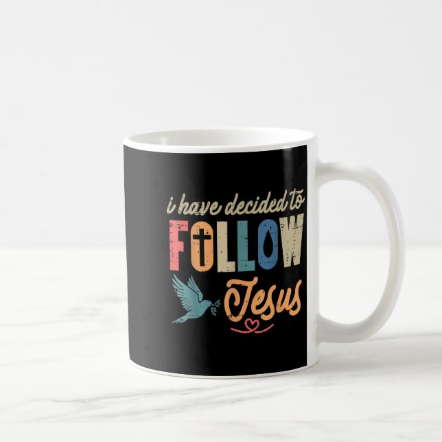 Christian I Have Decided To Follow Jesus God Men W Kaffeetasse (Rechts)