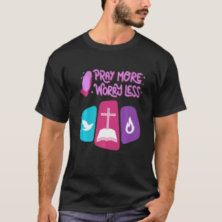 Christian  Ideas God Inspirational Pray More Worry T-Shirt
