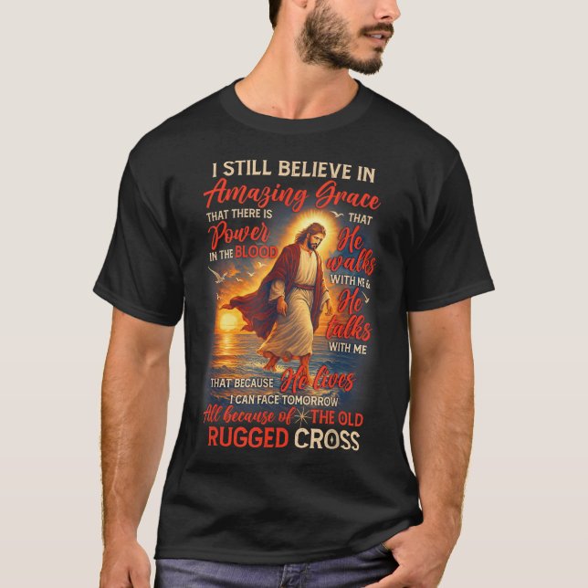 Christian Jesus God Lover I Still Believe Amazing  T-Shirt (Vorderseite)